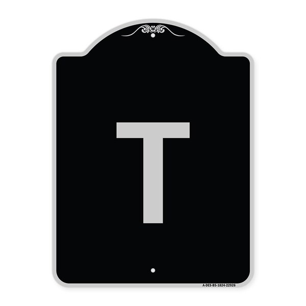 Sign with Letter T Heavy-Gauge Aluminum Architectural Sign, 24" x 18", BS-1824-22926